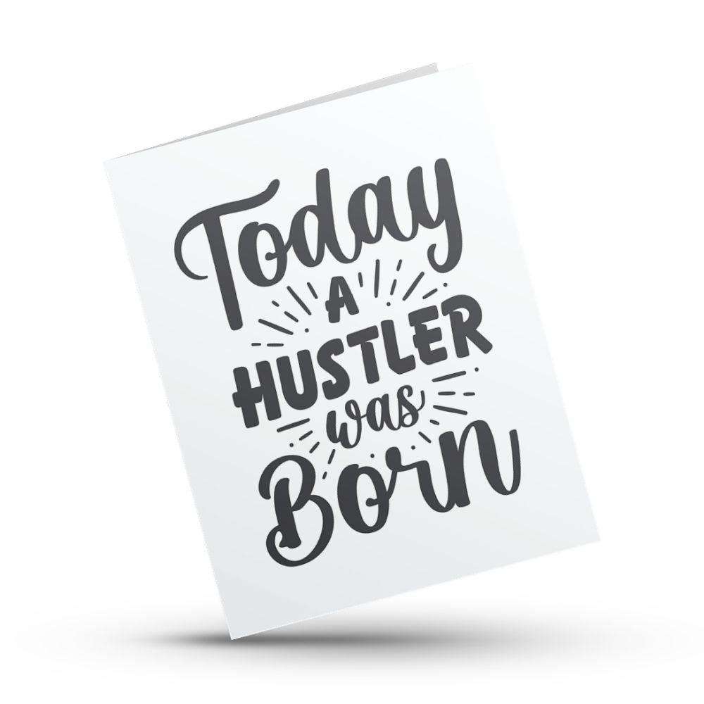 Today a Hustler Was Born - Hustle & Hope